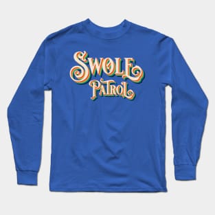 Swole Patrol Long Sleeve T-Shirt